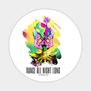 Techno cat - Dance all night long - Catsondrugs.com - rave, edm, festival, techno, trippy, music, 90s rave, psychedelic, party, trance, rave music, rave krispies, rave flyer Magnet